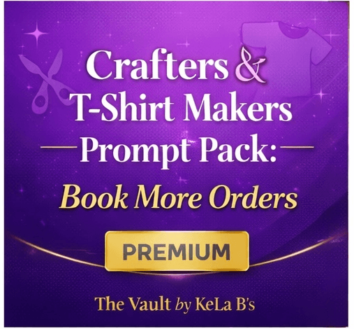 Crafters & T-Shirt Makers Prompt Pack: Book More Orders (Premium Edition)